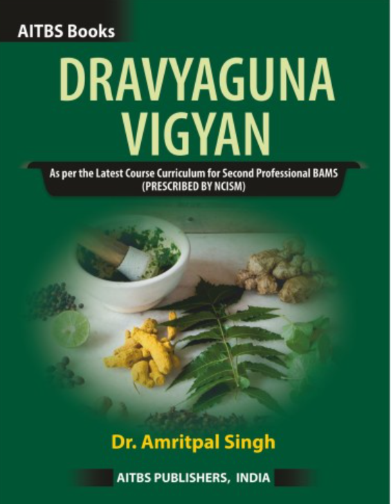 Dravyaguna Vigyan As per the Latest Course curriculum for second Professional,1/Ed.